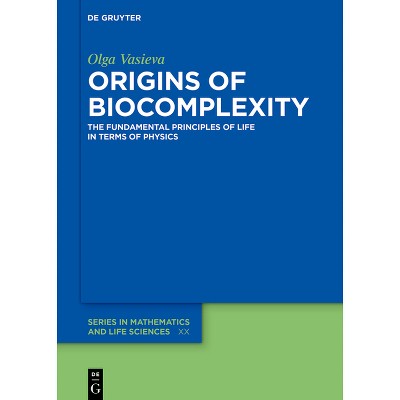 Origins of Biocomplexity - (De Gruyter Mathematics and Life Sciences) by  Olga Vasieva (Hardcover)