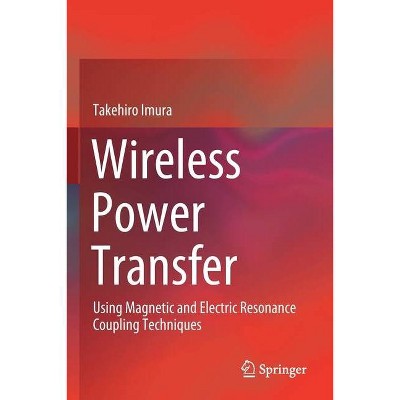 Wireless Power Transfer - by  Takehiro Imura (Paperback)