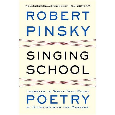 Singing School - by  Robert Pinsky (Paperback)