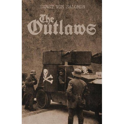 The Outlaws - by  Ernst Von Salomon (Paperback)