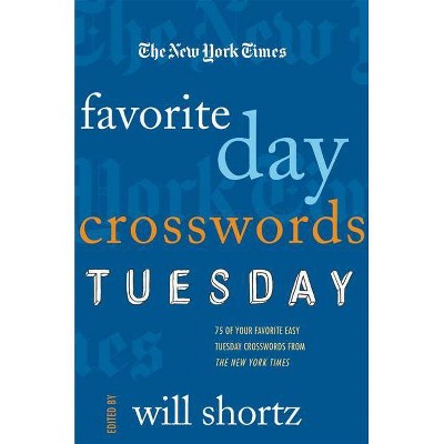 The New York Times Favorite Day Crosswords: Tuesday - (Paperback)