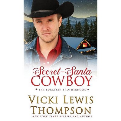 Secret-Santa Cowboy - (The Buckskin Brotherhood) by  Vicki Lewis Thompson (Paperback)