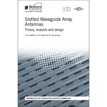 Slotted Waveguide Array Antennas - (Electromagnetic Waves) by  Lars Josefsson & Sembiam R Rengarajan (Hardcover)