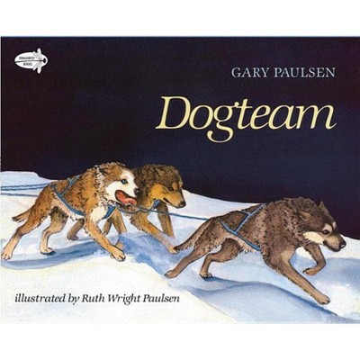 Dogteam - by  Gary Paulsen (Paperback)