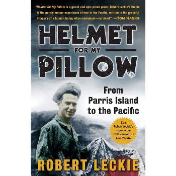 Helmet for My Pillow - by  Robert Leckie (Paperback)