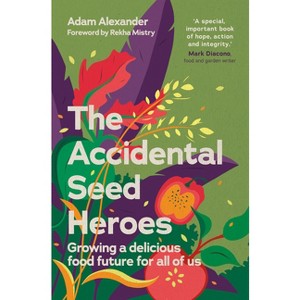 The Accidental Seed Heroes - by  Adam Alexander (Hardcover) - 1 of 1