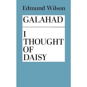 Galahad and I Thought of Daisy - by  Edmund Wilson (Paperback) - 1 of 1