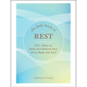 The Little Book of Rest - (Little Book of Self-Help) by  Stephanie Thomas (Hardcover) - 1 of 1