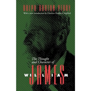 Thought and Character of William James - (Vanderbilt Library of American Philosophy) by  Ralph Barton Perry (Paperback) - 1 of 1