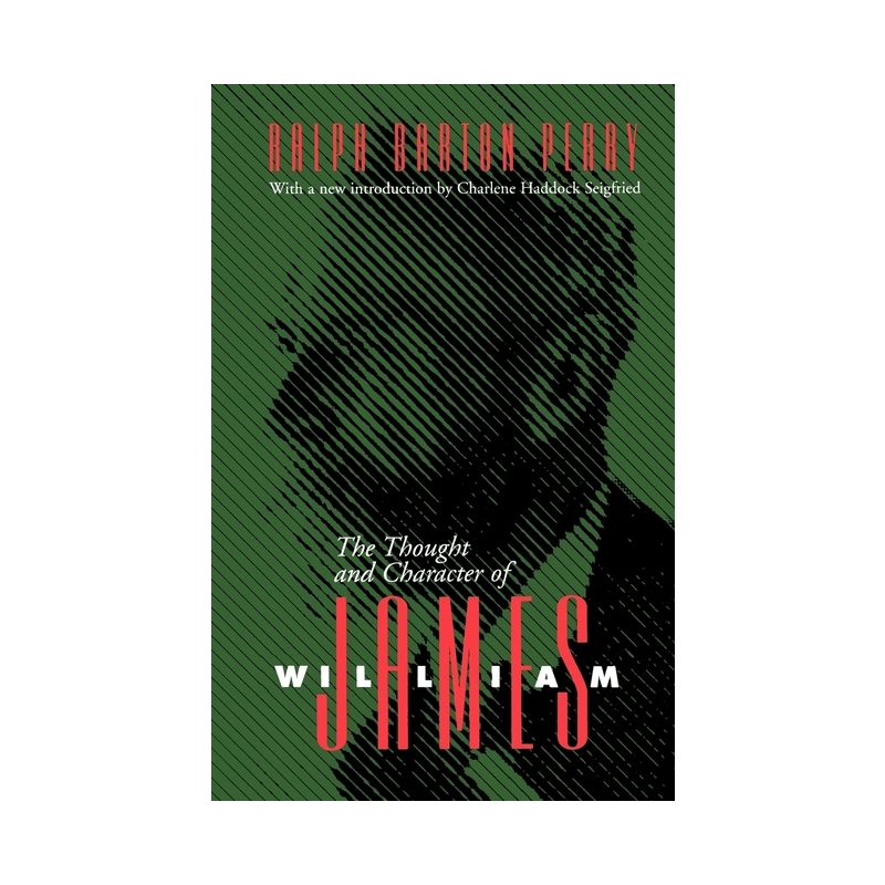 Thought and Character of William James - (Vanderbilt Library of American Philosophy) by  Ralph Barton Perry (Paperback), 1 of 2