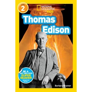 Thomas Edison (National Geographic Kids Readers, Level 2) - by  Barbara Kramer & National Geographic Kids (Paperback) - 1 of 1