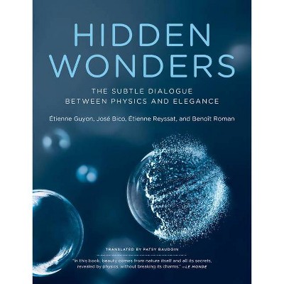 Hidden Wonders - by  Etienne Guyon & Jose Bico & Etienne Reyssat & Benoit Roman (Paperback)