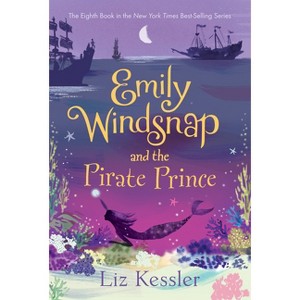 Emily Windsnap and the Pirate Prince - by  Liz Kessler (Hardcover) - 1 of 1