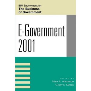 E-Government - (IBM Center for the Business of Government) 240th Edition by  Mark A Abramson & Grady E Means (Paperback) - 1 of 1