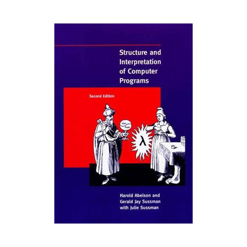Structure and Interpretation of Computer Programs, Second Edition - (Mit Electrical Engineering and Computer Science) 2nd Edition (Paperback), 1 of 2