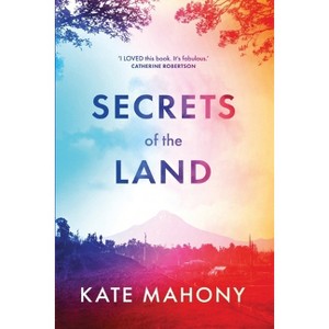 Secrets of the Land - by  Kate Mahony (Paperback) - 1 of 1