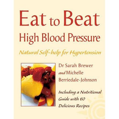 High Blood Pressure - (Eat to Beat) by  Sarah Brewer (Paperback)
