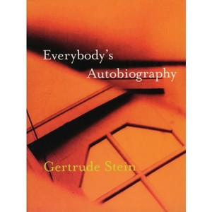 Everybody's Autobiography - by  Gertrude Stein (Paperback) - 1 of 1