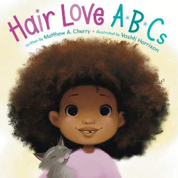 Hair Love ABCs - by  Matthew A Cherry (Board Book)