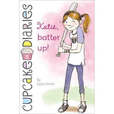 Katie, Batter Up! - (Cupcake Diaries) by  Coco Simon (Hardcover)