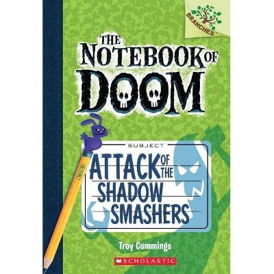 Attack of the Shadow Smashers: A Branches Book (the Notebook of Doom #3), 3 - by  Troy Cummings (Paperback)