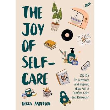 The Joy of Self-Care - (Becca's Self-Care) by  Becca Anderson (Paperback)