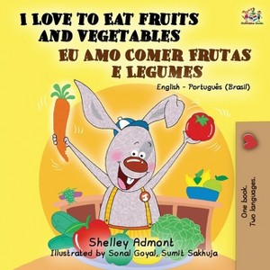 I Love to Eat Fruits and Vegetables (English Portuguese Bilingual Book- Brazil) - (English Portuguese Bilingual Collection) 2nd Edition (Paperback) - 1 of 1