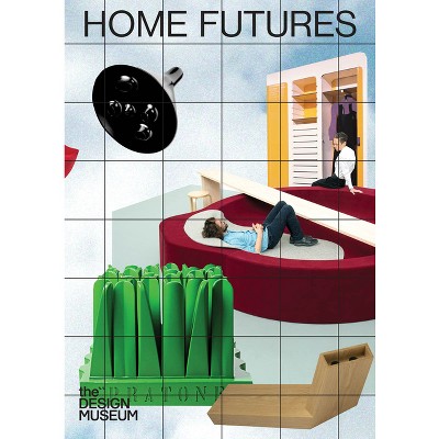 Home Futures - by  Justin McGuirk & Florian Idenburg & Edwin Heathcote (Paperback)