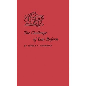 The Challenge of Law Reform - by  Arthur T Vanderbilt & Unknown (Hardcover) - 1 of 1