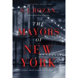 The Mayors of New York - (Lydia Chin/Bill Smith Mysteries) by  S J Rozan (Hardcover) - 1 of 1