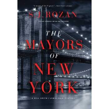 The Mayors of New York - (Lydia Chin/Bill Smith Mysteries) by  S J Rozan (Hardcover)