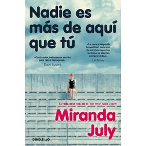 Nadie Es Más de Aquí Que Tú / No One Belongs Here More Than You - by  Miranda July (Paperback) - 1 of 1