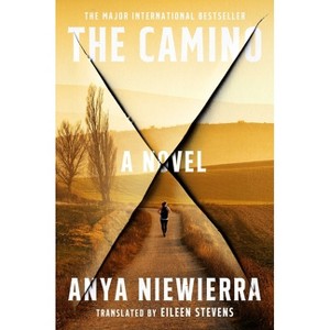 The Camino - by  Anya Niewierra (Hardcover) - 1 of 1