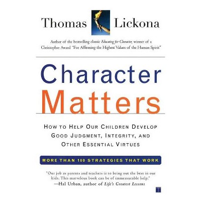 Character Matters - by  Thomas Lickona (Paperback)