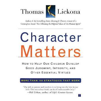 Character Matters - by  Thomas Lickona (Paperback)