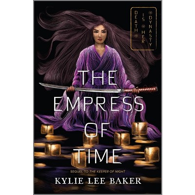 The Empress of Time - (Keeper of Night Duology) by Kylie Lee Baker