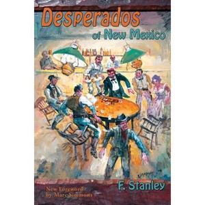 Desperados of New Mexico - by  F Stanley (Paperback) - 1 of 1