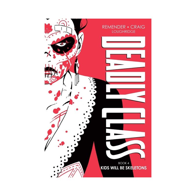 Deadly Class Deluxe Edition, Book 4: Kids Will Be Skeletons - by  Rick Remender (Hardcover), 1 of 2