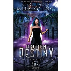 Broken Destiny - (Thief of Hearts) by  Mila Young & C R Jane (Paperback) - 1 of 1