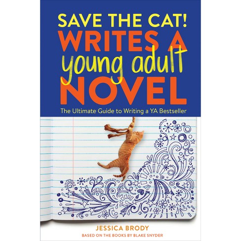 Save the Cat! Writes a Young Adult Novel - by  Jessica Brody (Paperback) - image 1 of 1