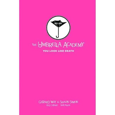 Tales from the Umbrella Academy: You Look Like Death Library Edition - by  Gerard Way & Shaun Simon (Hardcover)