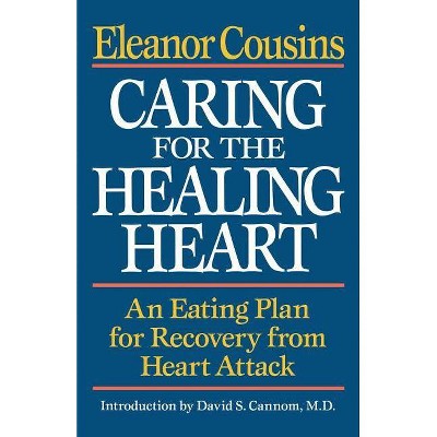 Caring for the Healing Heart - by  Eleanor Cousins (Paperback)