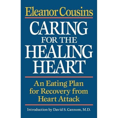 Caring for the Healing Heart - by  Eleanor Cousins (Paperback)