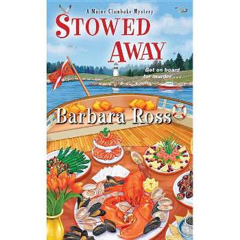 Stowed Away - (Maine Clambake Mystery) by  Barbara Ross (Paperback)