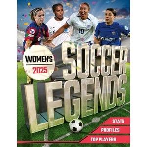Women's Soccer Legends 2025 - by  Kevin Pettman (Paperback) - 1 of 1
