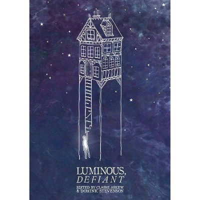 Luminous Defiant - by  Various Artists (Paperback)