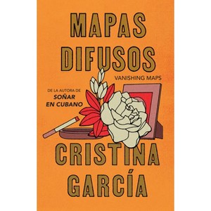 Mapas Difusos / Vanishing Maps - by  Cristina García (Paperback) - 1 of 1
