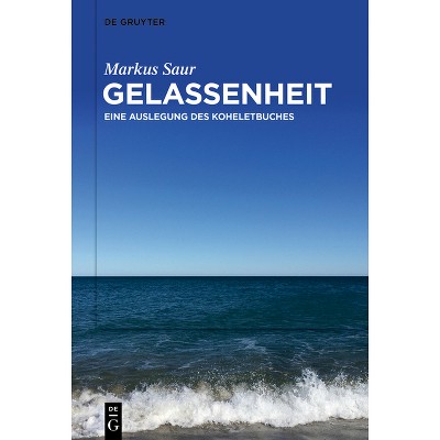 Gelassenheit - by  Markus Saur (Paperback)