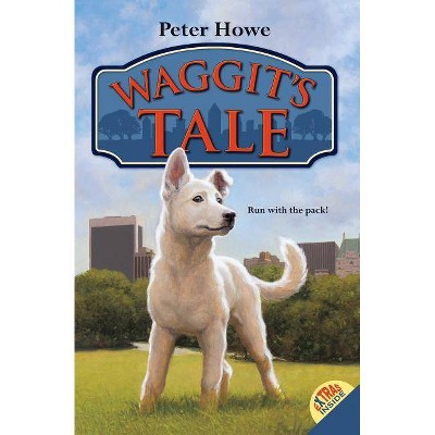 Waggit's Tale - by  Peter Howe (Paperback)