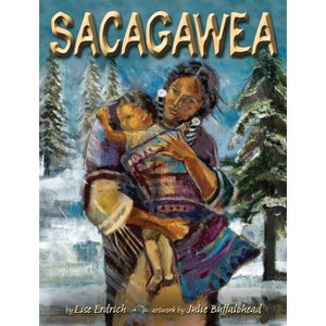 Sacagawea - by  Liselotte Erdrich (Paperback) - 1 of 1
